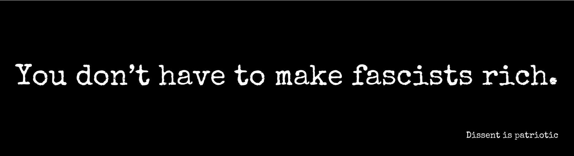 You don’t have to make fascists rich. image 0