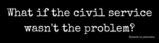 What if the civil service wasn't the problem? image 0