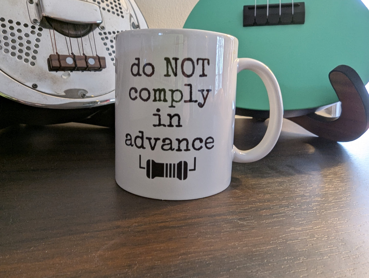 Do Not Comply in Advance – 15oz Ceramic Mug