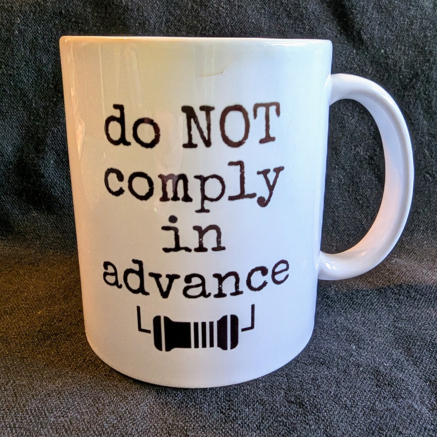 Do Not Comply in Advance – 15oz Ceramic Mug